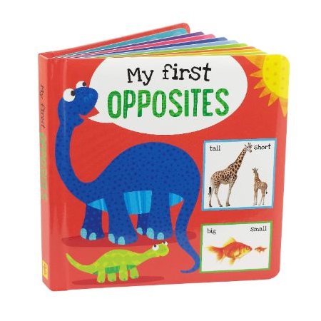 My first OPPOSITES Board Book